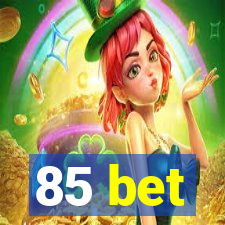 85 bet